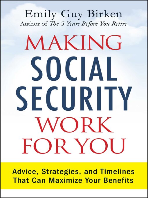 Title details for Making Social Security Work for You by Emily Guy Birken - Wait list
